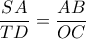 \dfrac {SA}{TD}=\dfrac {AB}{OC}