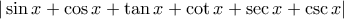 \displaystyle{|\sin{x} + \cos{x} + \tan{x} + \cot{x} + \sec{x} + \csc{x}| }