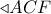  \triangleleft ACF