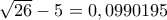 \sqrt{26} - 5 = 0,0990195