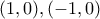 (1,0), (-1,0)