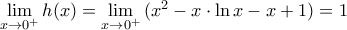 \underset{x\to {{0}^{+}}}{\mathop{\lim }}\,h(x)=\underset{x\to {{0}^{+}}}{\mathop{\lim }}\,({{x}^{2}}-x\cdot \ln x-x+1)=1