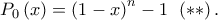 {P_0}\left( x \right) = {\left( {1 - x} \right)^n} - 1\,\;\left( { *  * } \right).