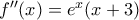 f''(x)= e^x(x+3)
