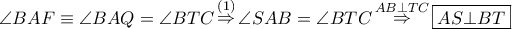 \angle BAF \equiv \angle BAQ = \angle BTC\mathop  \Rightarrow \limits^{\left( 1 \right)} \angle SAB = \angle BTC\mathop  \Rightarrow \limits^{AB \bot TC} \boxed{AS \bot BT}