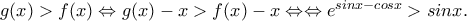 g(x)>f(x)\Leftrightarrow g(x)-x>f(x)-x\Leftrightarrow \Leftrightarrow e^{sinx-cosx}>sinx.