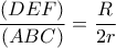 \displaystyle{\frac{(D E F)}{(ABC)}=\frac{R}{2r}}