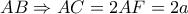 AB\Rightarrow AC=2AF=2a