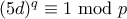 (5d)^q \equiv 1 \bmod p