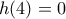 h(4) = 0