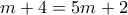 m+4=5m+2