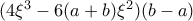 (4\xi ^3-6(a+b) \xi ^2)(b-a)