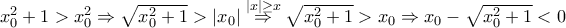 x_0^2+1>x_0^2 \Rightarrow \sqrt{x_0^2+1}> |x_0| \stackrel{|x|\geq x}{\Rightarrow} \sqrt{x_0^2+1}>x_0 \Rightarrow x_0-\sqrt{x_0^2+1}<0