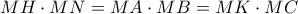 MH\cdot MN=MA\cdot MB=MK\cdot MC