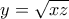 \displaystyle{y=\sqrt{xz}} \displaystyle{y=\sqrt{xz}}