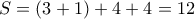 S=(3+1)+4+4=12