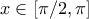 x \in [\pi/2,\pi]