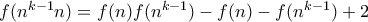 f(n^{k-1}n)=f(n)f(n^{k-1})-f(n)-f(n^{k-1})+2
