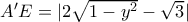 A'E=|2\sqrt{1-y^2}-\sqrt{3}|