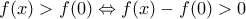 \small f(x)>f(0)\Leftrightarrow f(x)-f(0)>0