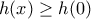 \displaystyle{h(x)\geq h(0)}