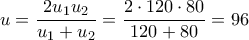 u=\dfrac{2u_{1}u_{2}}{u_{1}+u_{2}}=\dfrac{2\cdot120\cdot80}{120+80}=96