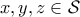 \displaystyle{x,y,z \in \mathcal{S}}