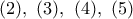 (2),\ (3),\ (4),\ (5)