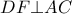 DF \bot AC