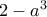 2-a^{3}