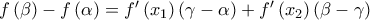 f\left( \beta \right) -f\left( \alpha \right) =f^{\prime }\left( x_{1}\right) \left( \gamma -\alpha \right) +f^{\prime }\left( x_{2}\right) \left( \beta -\gamma \right)