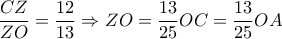 \dfrac{CZ}{ZO}= \dfrac{12}{13} \Rightarrow ZO= \dfrac{13}{25}OC= \dfrac{13}{25}OA \dfrac{CZ}{ZO}= \dfrac{12}{13} \Rightarrow ZO= \dfrac{13}{25}OC= \dfrac{13}{25}OA