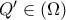 Q'\in (\Omega)