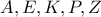 A,E,K,P,Z