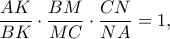\displaystyle{\frac{AK}{BK}\cdot \frac{BM}{MC}\cdot \frac{CN}{NA}=1,} \displaystyle{\frac{AK}{BK}\cdot \frac{BM}{MC}\cdot \frac{CN}{NA}=1,}
