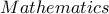 Mathematics