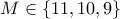 M \in \{11,10,9 \}