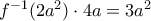 f^{-1}(2a^2)\cdot 4a=3a^2