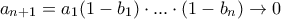 \displaystyle{a_{n+1}=a_1(1-b_1)\cdot ...\cdot (1-b_n) \to 0}