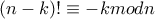 \left(n-k \right)!\equiv -kmodn