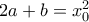 2a+b=x_0^2