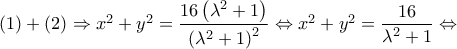 \left( 1 \right) + \left( 2 \right) \Rightarrow {x^2} + {y^2} = \dfrac{{16\left( {{\lambda ^2} + 1} \right)}}{{{{\left( {{\lambda ^2} + 1} \right)}^2}}} \Leftrightarrow {x^2} + {y^2} = \dfrac{{16}}{{{\lambda ^2} + 1}} \Leftrightarrow