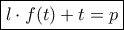  \boxed{ l\cdot f(t)+t =p}