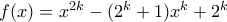 f(x)=x^{2k}-(2^{k}+1)x^{k}+2^{k}