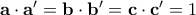 \mathbf{a} \cdot \mathbf{a} ' = \mathbf{b} \cdot \mathbf{b} ' =  \mathbf{c} \cdot \mathbf{c} ' =  1