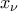 \displaystyle{x_{\nu}}