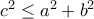 c^{2}\leq a^{2}+b^{2}