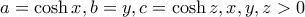 \displaystyle a=\cosh x, b=\coh y, c=\cosh z, x,y,z>0