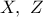 X,\ Z