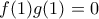 \displaystyle{f(1)g(1)=0}